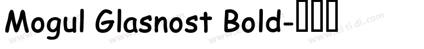 Mogul Glasnost Bold字体转换 Mogul Glasnost Bold字体转换